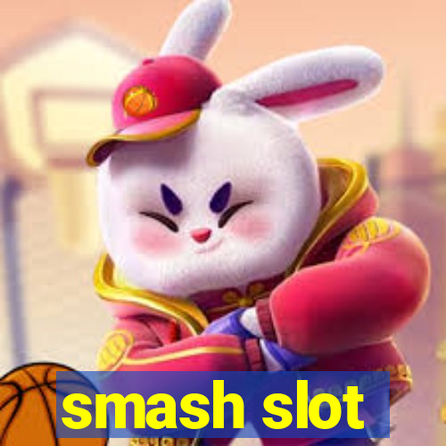 smash slot